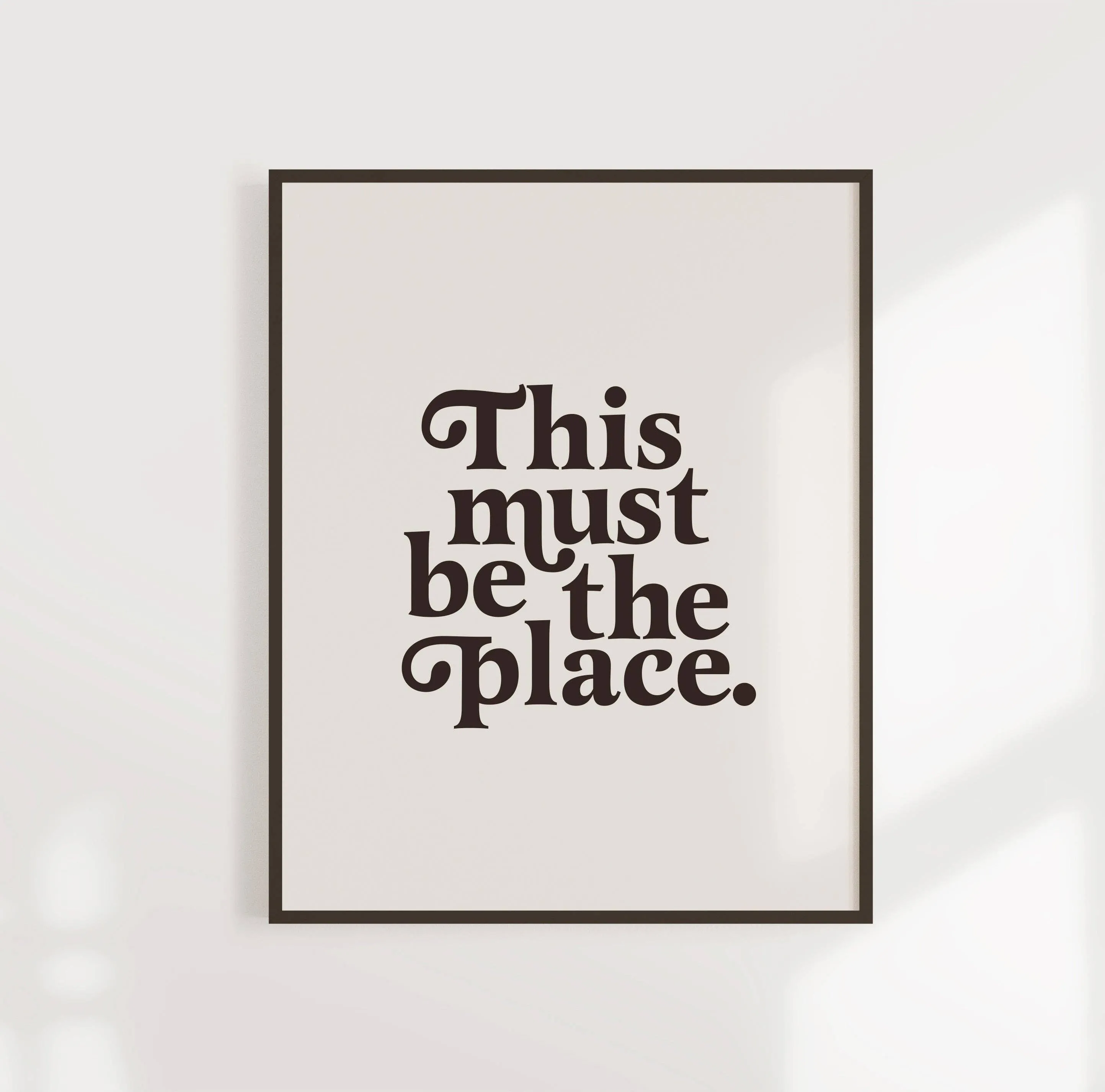 This Must Be The Place Print